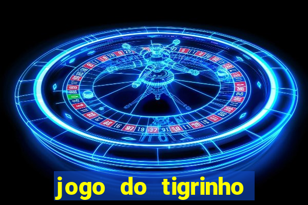 jogo do tigrinho paga de verdade